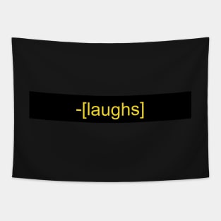 I laugh in subtitles Tapestry