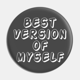 Best Version of Myself Pin