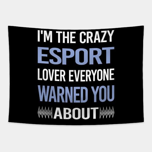 Funny Crazy Lover Esports Tapestry by symptomovertake