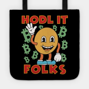 Hodl it Folks - Buy The Dip - Crypto Hodl Btc Eth Doge Cryptocurrency To The Moon Tote