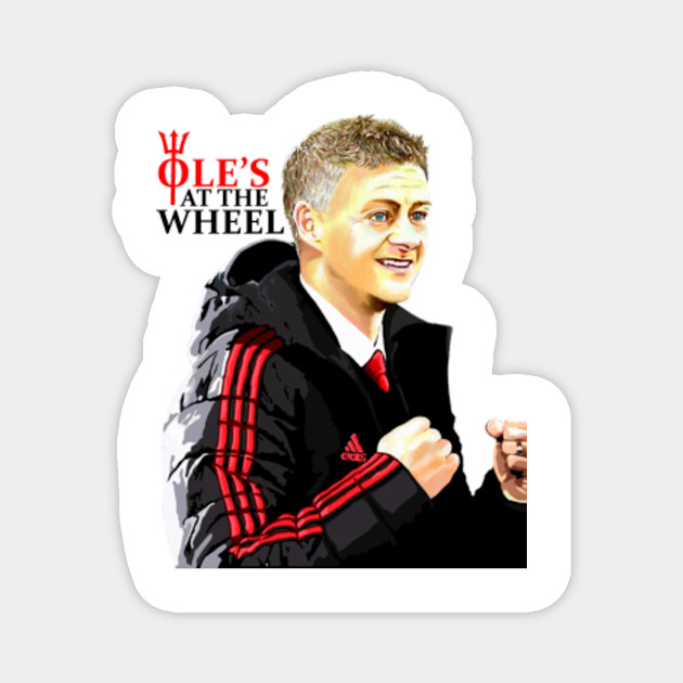 Ole At The Wheel 2 Ole Gunnar Solskjaer Magnet Teepublic