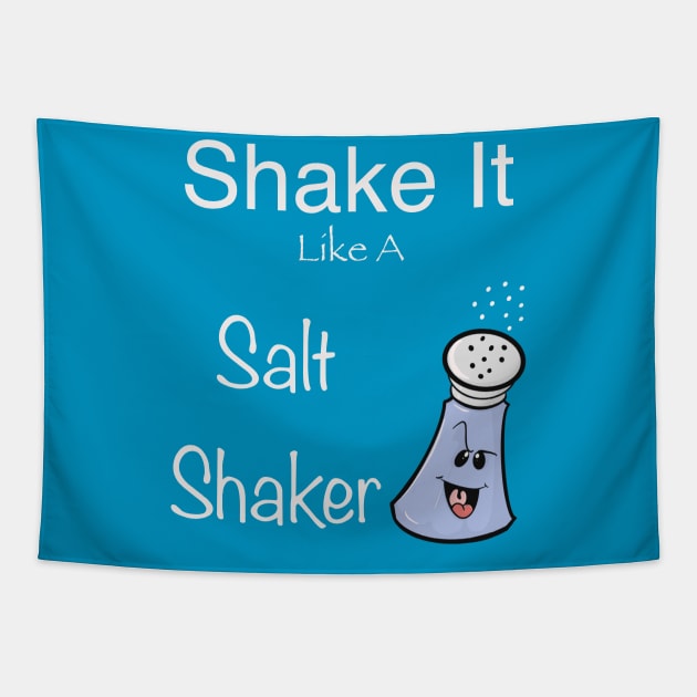 Shake it like a salt shaker Tapestry by Brianjstumbaugh