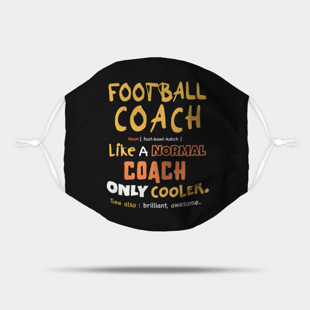 Football coach definition design / Funny Coach Gift /Coaches Gifts  Football, soccer, Basketball Sports Coach present - Football Coach Gift -  Mask | TeePublic