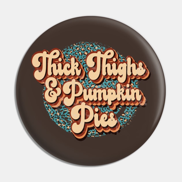 Thick Thighs and Pumpkin Pies Pin by Erin Decker Creative