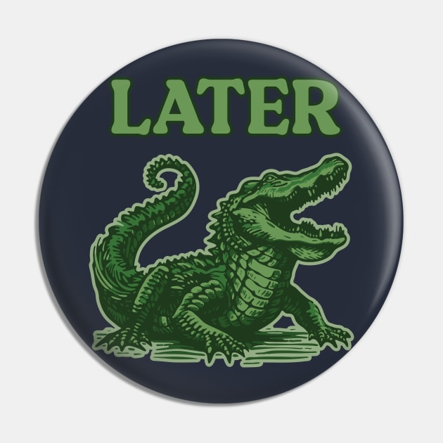 Later Gator Pin by Pufahl