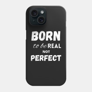 Pink Born to be real not perfect Phone Case