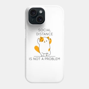 Social distance is not a problem Phone Case