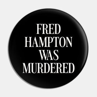 fred hampton was murdered retro Pin