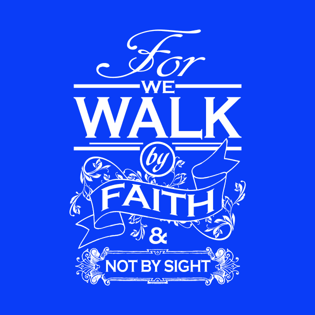 For we walk by faith & not by sight by hippyhappy