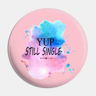 Yep Still single - Nope Still Not Married Pin