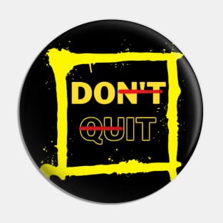 DO IT, DON'T QUIT Pin