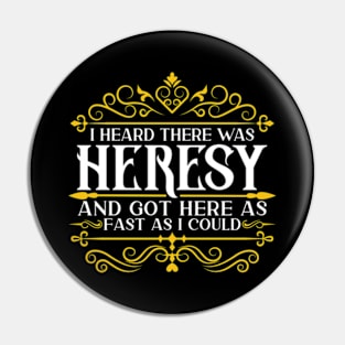 I Heard there was Heresy Tabletop Nerdy Gaming Pin