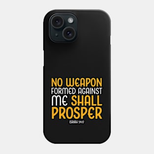 no weapon formed against me shall prosper, Isaiah 54:17, Christian, Bible Verse Phone Case