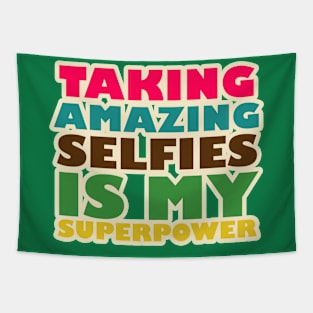 TAKING AMAZING SELFIES IS MY SUPERPOWER Tapestry