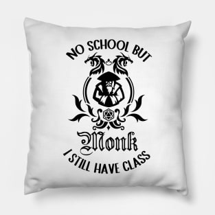 Monk class rpg gamer schools out Pillow