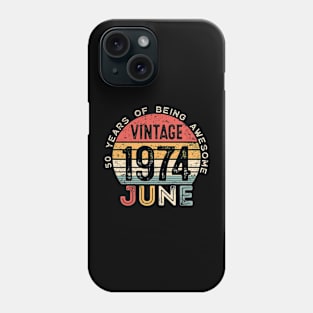 Vintage June 1974, 50 Years Of Being Awesome, 50th Birthday Phone Case