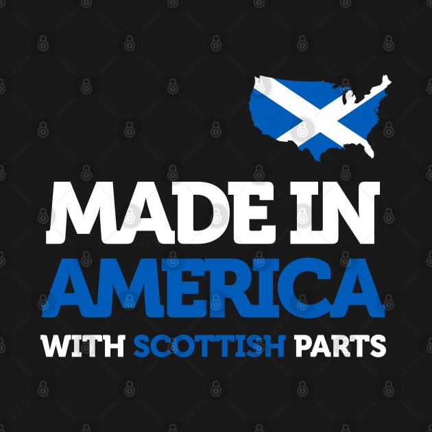 Made In America With Scottish Parts Scotland Pride Scottish by smartrocket