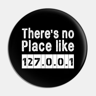 THERE'S NO PLACE LIKE 127.0.0.1 - VINTAGE Pin