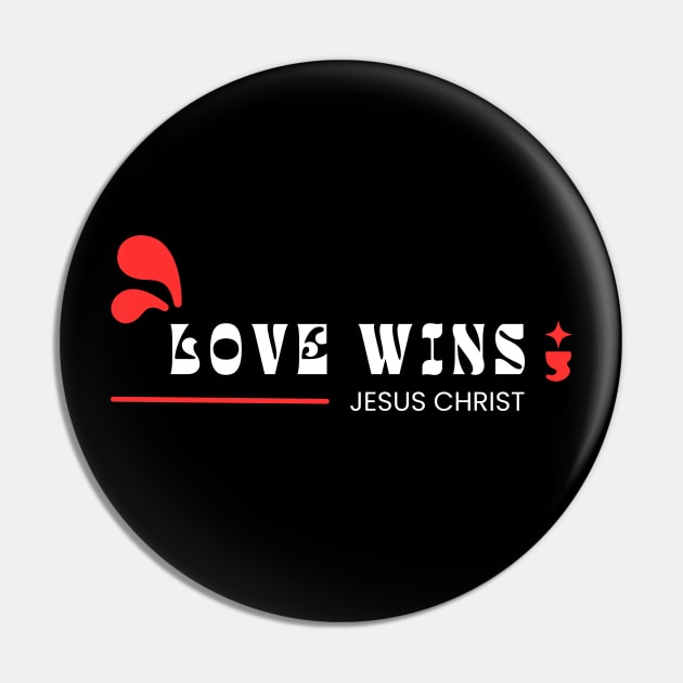 Love Wins | Jesus Christ Pin by All Things Gospel