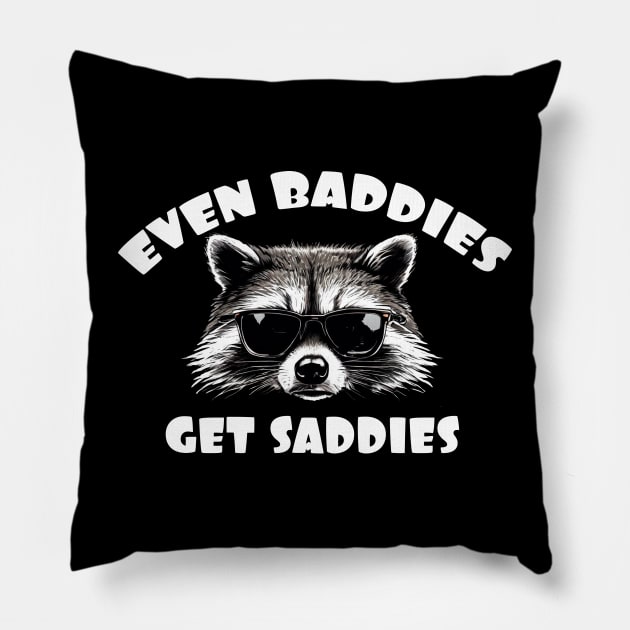 Even Baddies Get Saddies Raccoon For Mental Health Awareness Pillow by Edgi