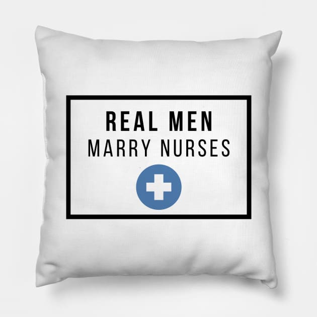 Real Men marry Nurses black text design Pillow by BlueLightDesign