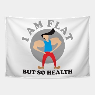 I Am Flat But So Health Tapestry