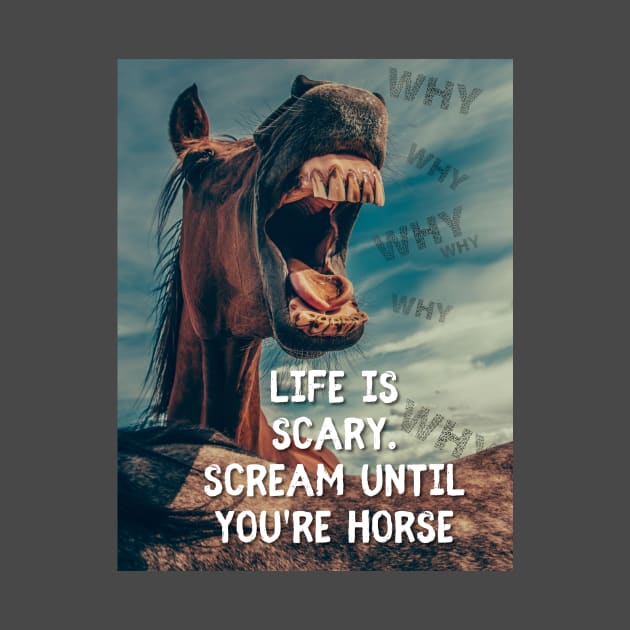 Scream til you're horse by SardyHouse