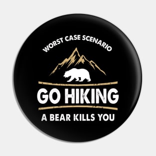 Go Hiking Bear Kills You Pin