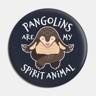 Pangolin Lover Gift - My Spirit Animal Is A Pangolin Pin