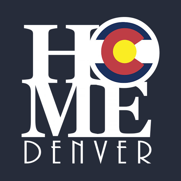 HOME Denver Colorado! by HomeBornLoveColorado