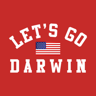 Lets Go Darwin T-Shirt