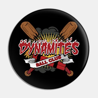 Dynamites Ball Club Pin