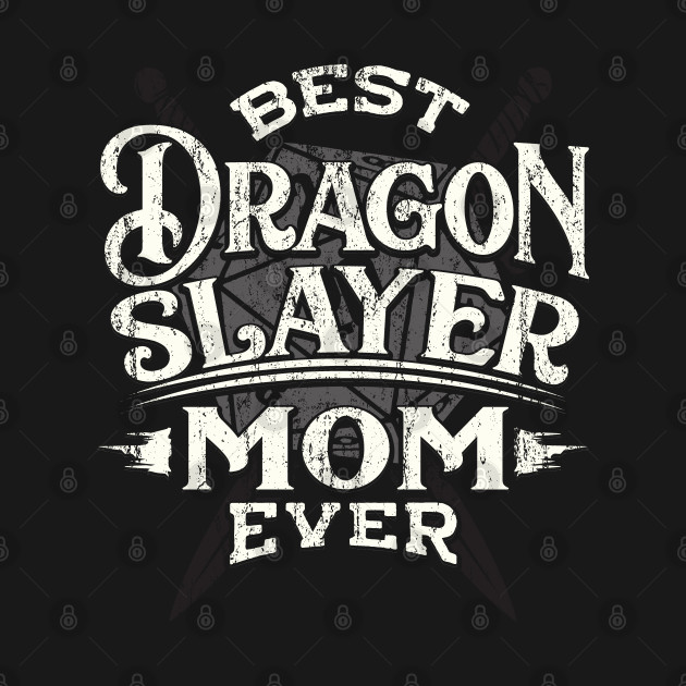 Disover Best Dragon Slayer Mom Ever RPG Crawler - Gaming Apparel - T-Shirt