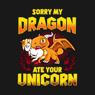 Sorry My Dragon Ate Your Unicorn T-Shirt