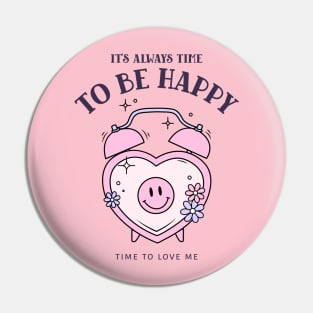 It's always time to be happy Pin