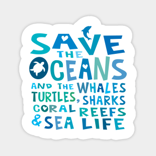 Save the Oceans and the Whales, Turtles, Sharks, Coral Reefs & Sea Life Magnet