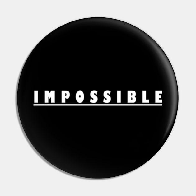 Impossible Shirts Pin by cindo.cindoan