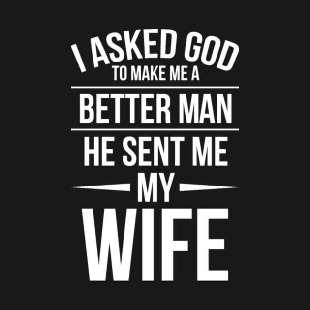 I asked God to make me a better man. by shipwrecklever