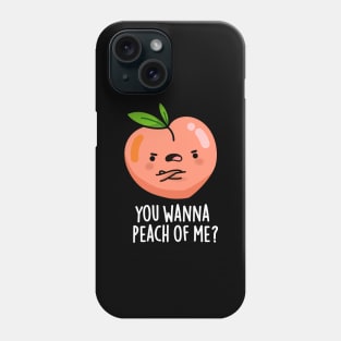 You Wanna Peach Of Me Cute Fruit Pun Phone Case