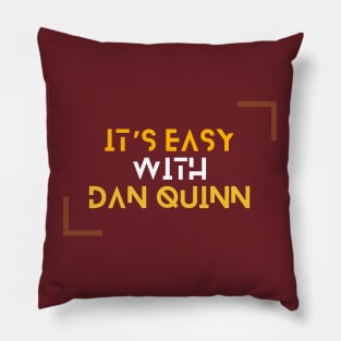 IT'S EASY WITH DAN QUINN Pillow