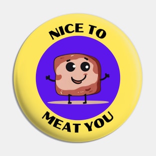 Nice To Meat You | Meat Pun Pin