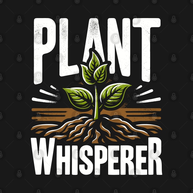 Plant Whisperer Gardening – Plant Lover by DigitalNerd