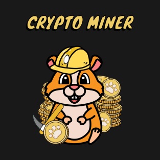Funny Hamster is a crypto miner T-Shirt
