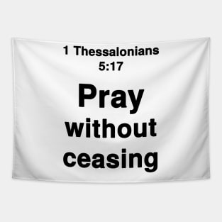 1 Thessalonians 5:17  King James Version (KJV) Bible Verse Typography Tapestry