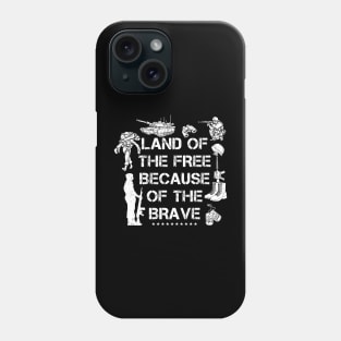 Land of the Free Because of the Brave veterans day Phone Case