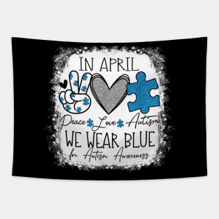 In April We Wear Blue For Autism Awareness Peace Love Autism Tapestry