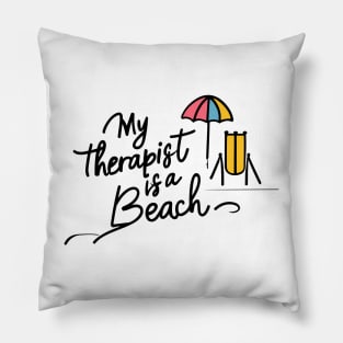 My Therapist is a Beach - Beach Theme Retro Summer Ocean Lovers Pillow