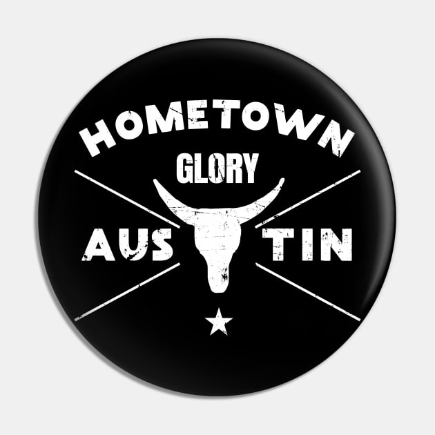 Austin Texas Hometown Glory Pin by shirtonaut