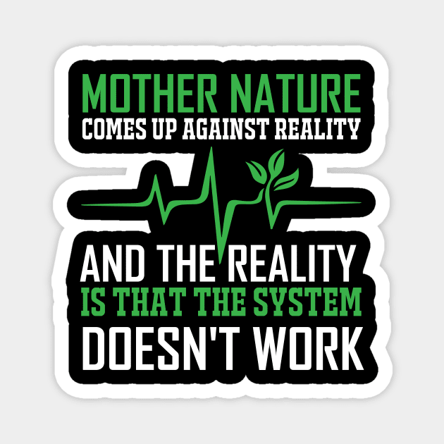 Mother Nature Climate Change Earth Day Quote Magnet by MrPink017