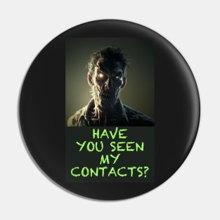 HAVE YOU SEEN MY CONTACTS? Pin